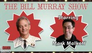 billmurray-markmalkoff-show