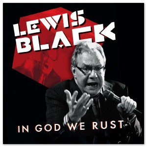 Review: Lewis Black, “In God We Rust”