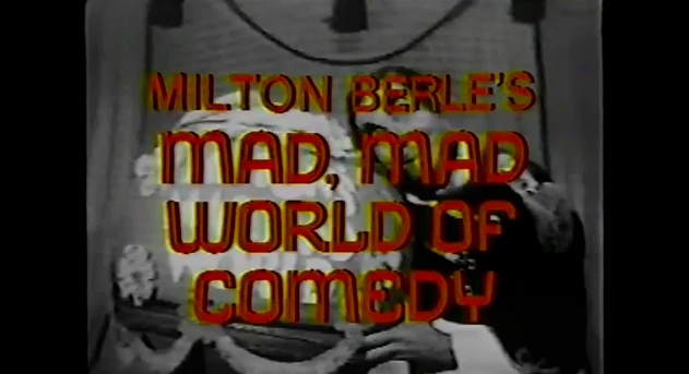 Milton Berle’s 1974 documentary, “Mad Mad World of Comedy”