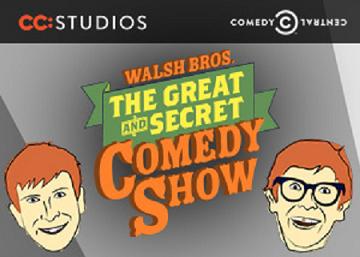 Season Two of The Walsh Brothers Great and Secret Comedy Show on Comedy Central’s CC:Studios