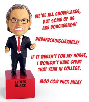 There’s a Lewis Black bobblehead for sale, and it talks! For f—s sake!