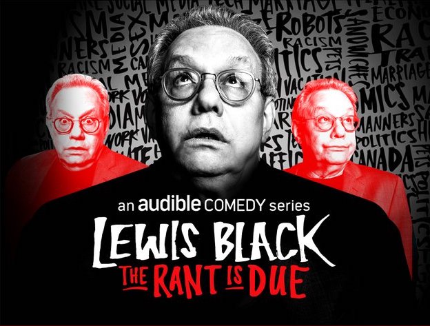 Audible launches Lewis Black exclusive podcast, “The Rant is Due”