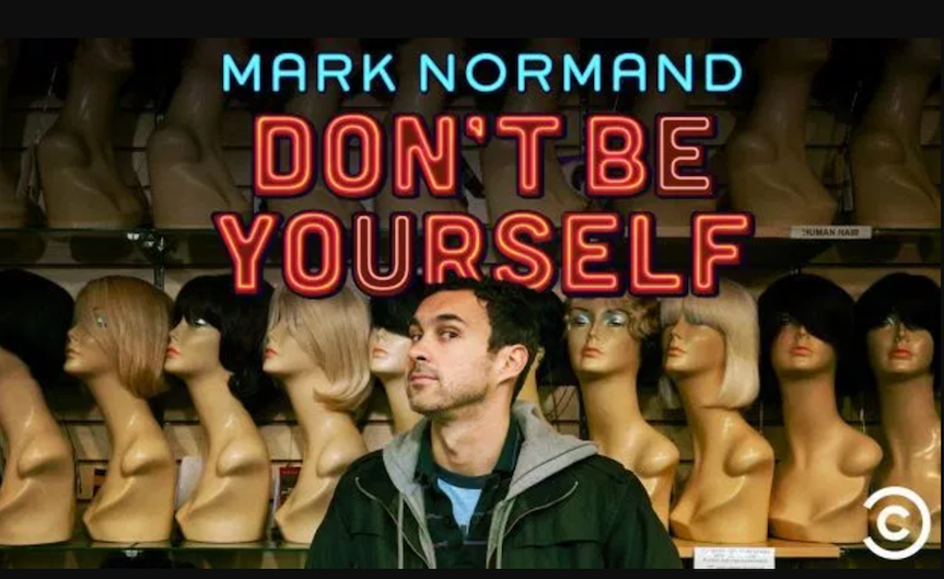 Review: Mark Normand, “Don’t Be Yourself” on Comedy Central